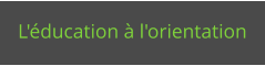 L'éducation à l'orientation